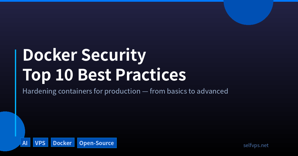 Featured image of post Docker Security Hardening: Top 10 Best Practices for Container Security